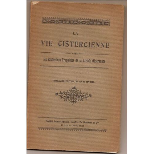 La Vie Cistercienne Chez Les Cisterciens-Trappistes De La Stricte Observance
