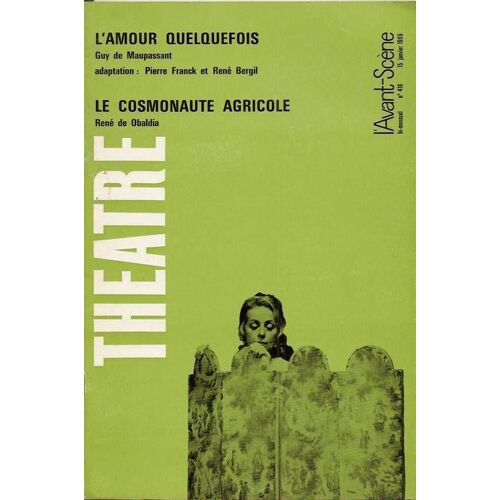 L' Avant-Scène Théâtre    N° 418   15 Janvier 1969    L' Amour Quelquefois - Le Cosmonaute Agricole