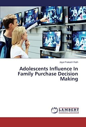 Adolescents Influence In Family Purchase Decision Making