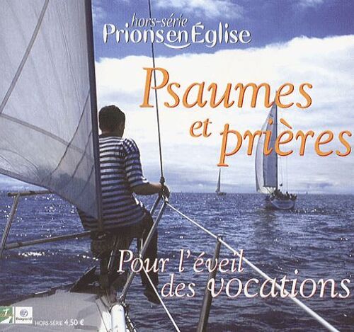 Prions En Eglise N° Hors-Série - Psaumes Et Prières - Pour L'éveil Des Vocations
