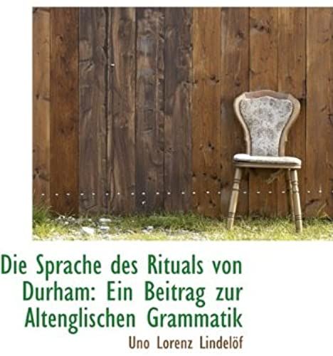 Die Sprache Des Rituals Von Durham: Ein Beitrag Zur Altenglischen Grammatik