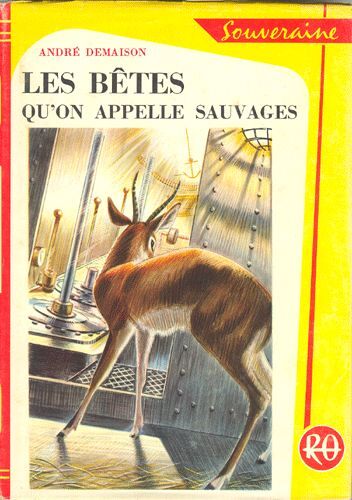 Les Bêtes Qu'on Appelle Sauvages, Illustrations De Jean Chièze