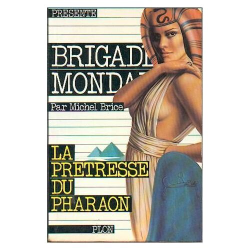 Gérard De Villiers Présente Brigade Mondaine N° 33 La Prêtresse Du Pharaon