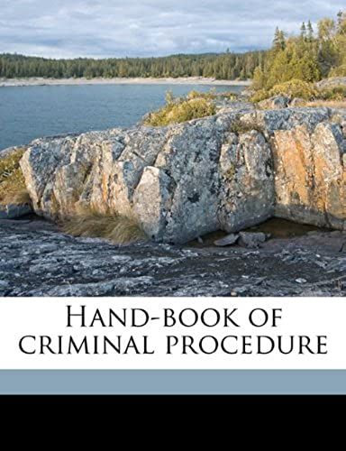 Hand-Book Of Criminal Procedure