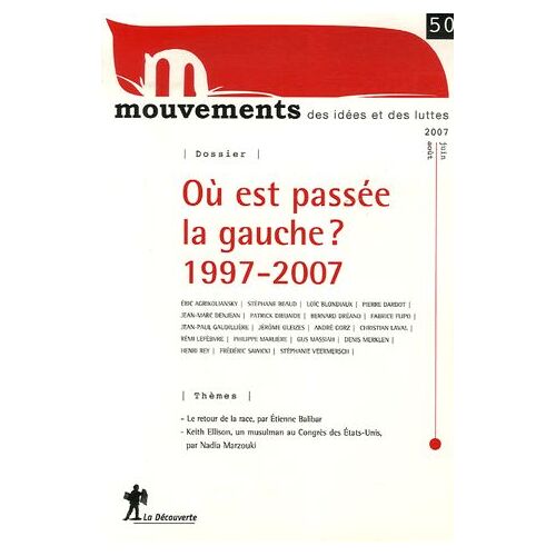 Mouvements N° 50, Juin-Août 200 - Où Est Passée La Gauche ? - 1997-2007