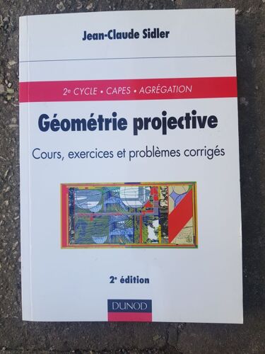 Géométrie Projective - Cours, Exercices Et Problèmes Corrigés