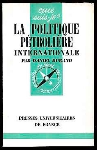 La Politique Petroliere Internationale