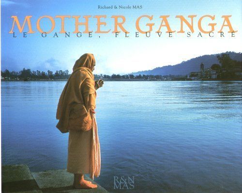 Mother Ganga - Le Gange, Fleuve Sacré