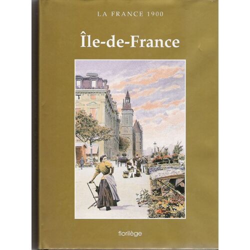 La France 1900 - Île-De-France