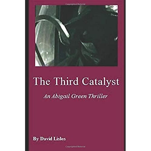 The Third Catalyst (The Abigail Green Mysteries)