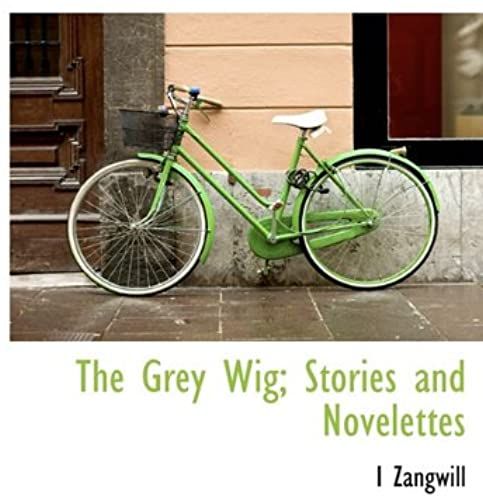 The Grey Wig; Stories And Novelettes