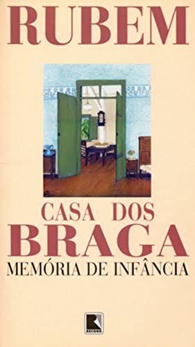 Casa Dos Braga: Memoria De Infancia (Portuguese Edition)
