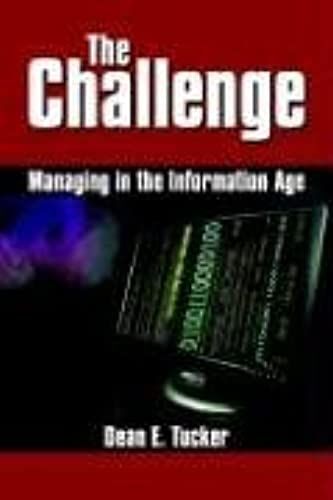 The Challenge: Managing In The Information Age