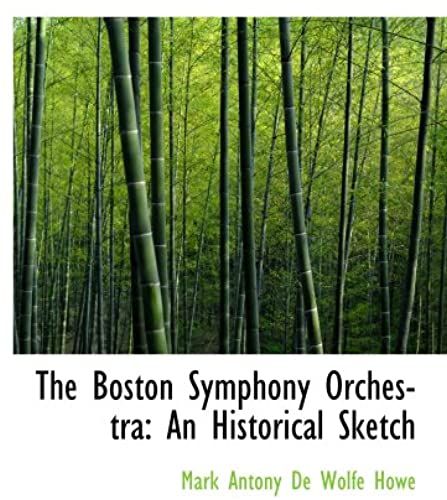 The Boston Symphony Orchestra: An Historical Sketch