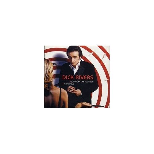 Dick Rivers "Je Traverse Sans Regarder"