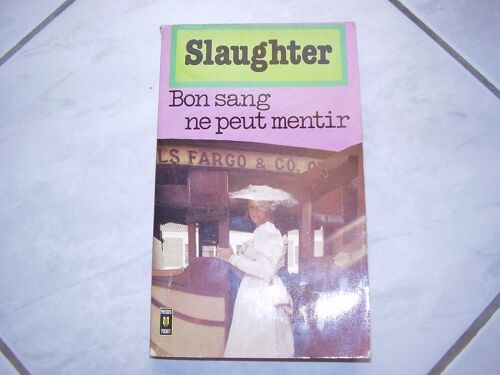 Bon Sang Ne Peut Mentir