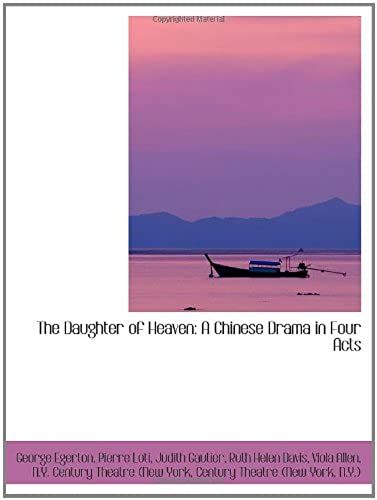 The Daughter Of Heaven: A Chinese Drama In Four Acts