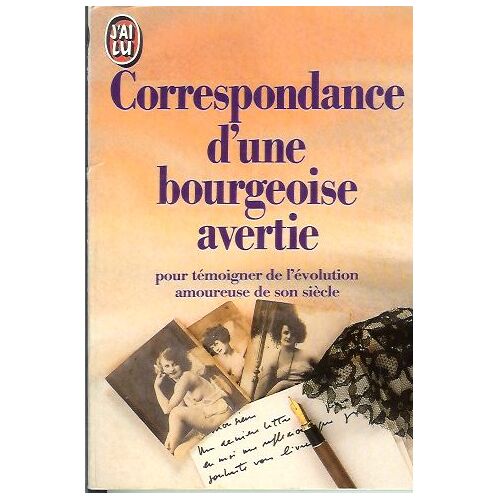 Correspondance D'une Bourgeoise Avertie - Pour Témoigner De L'évolution Amoureuse De Son Siècl
