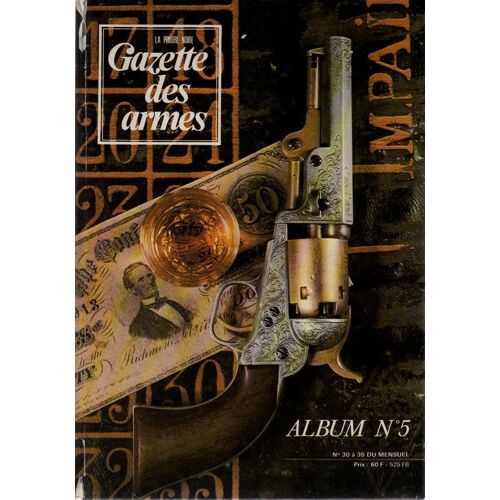 Gazette Des Armes N° 5 : Album N° 5 - N° 30 À 35