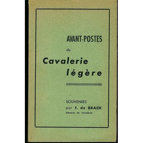 Avant Postes De Cavalerie Legere Souvenirs Bio De L'auteur Par Le Lieutenand Prodhomme Preface Du General Weygand