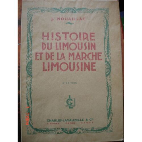 Histoire Du Limousin Et De La Marche Limousine