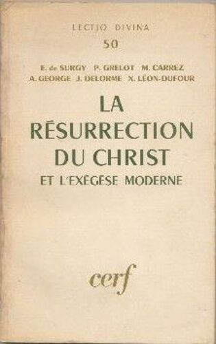 La Résurrection Du Christ Et L'exégèse Moderne