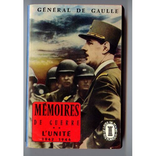 Mémoires De Guerre Tome 2 - L Unité 1942-1944