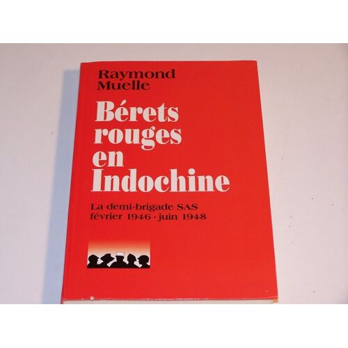 Bérets Rouges En Indochine - La Demi-Brigade Sas, Février 1946-Juin 1948