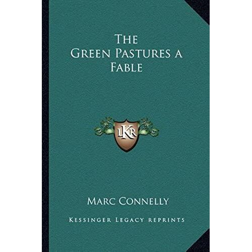 The Green Pastures A Fable