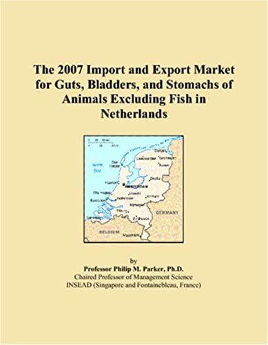 The 2007 Import And Export Market For Guts, Bladders, And Stomachs Of Animals Excluding Fish In Netherlands