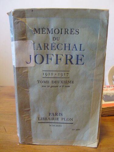Memoires Du Marechal Joffre.1910-1917.Tome Deuxieme.Avec 24 Gravures Et 11 Cartes