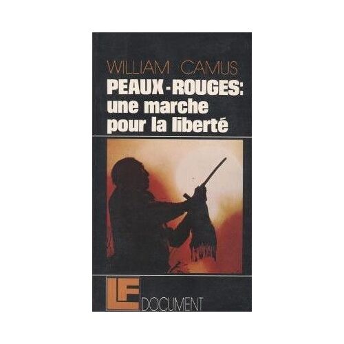 Peaux-Rouges: Une Marche Pour La Liberté