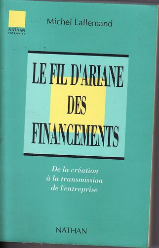 Le Fil D'ariane Des Financements De La Création À La Transmission De L'entreprise