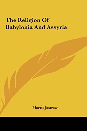 The Religion Of Babylonia And Assyria