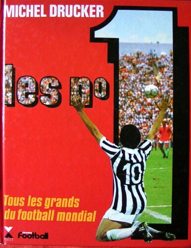 Les N°1 Du Football : Tous Les Grands Du Football Mondial