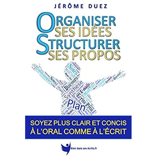 Organiser Ses Idées, Structurer Ses Propos