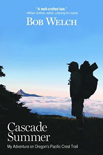 Cascade Summer: My Adventure On Oregons Pacific Crest Trail