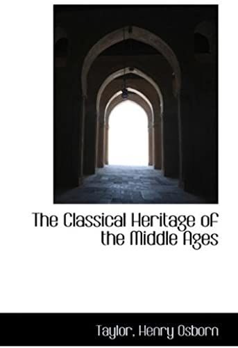 The Classical Heritage Of The Middle Ages