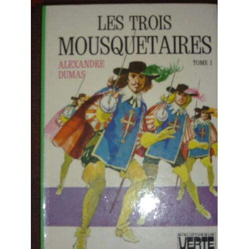 Les Trois Mousquetaires Tome 1
