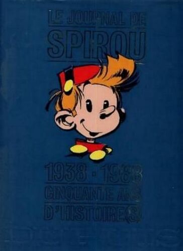 Le Journal De Spirou - Cinquante Ans D'histoires