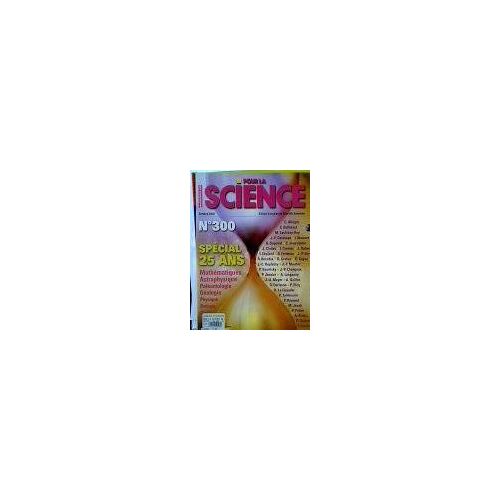 Pour La Science  N° 300 : Spécial 25 Ans : Maths, Astro, Bio, Géol....