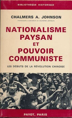 Nationalisme Paysan Et Pouvoir Communiste. Les Débuts De La Révolution Chinoise