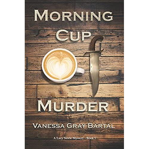 Morning Cup Of Murder (A Lacy Steele Mystery)