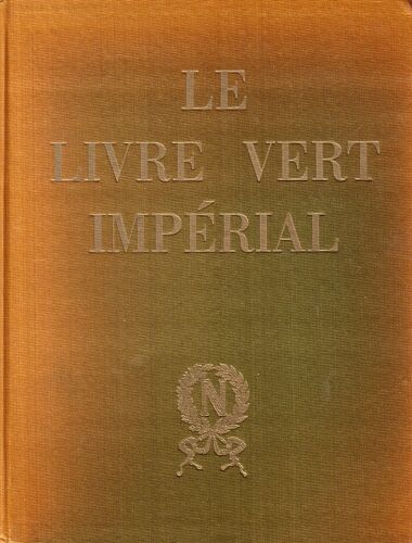 Le Livre Vert Impérial, Histoire De La Colonne De La Légion D'honneur Et De La Grande Armée