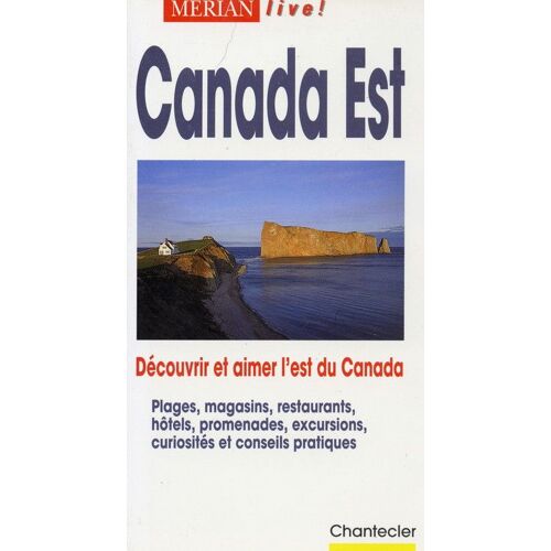Canada Est - Découvrir Et Aimer L'est Du Canada