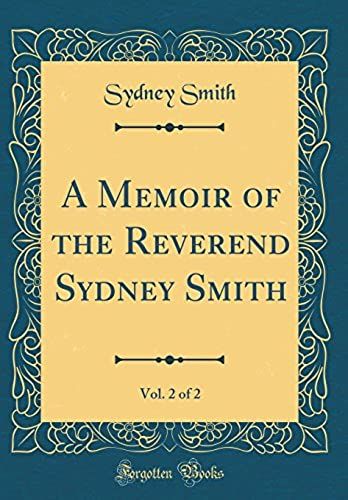 A Memoir Of The Reverend Sydney Smith, Vol. 2 Of 2 (Classic Reprint)