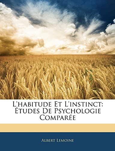 L'habitude Et L'instinct: Études De Psychologie Comparée (French Edition)