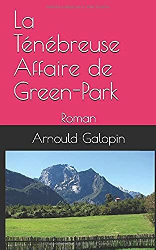 La Ténébreuse Affaire De Green-Park: Roman (French Edition)