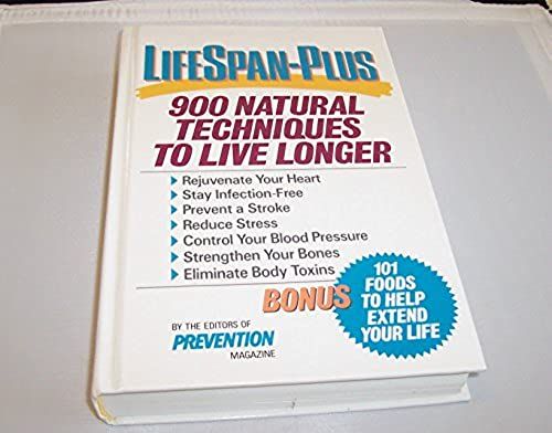 Lifespan-Plus: 900 Natural Techniques To Live Longer