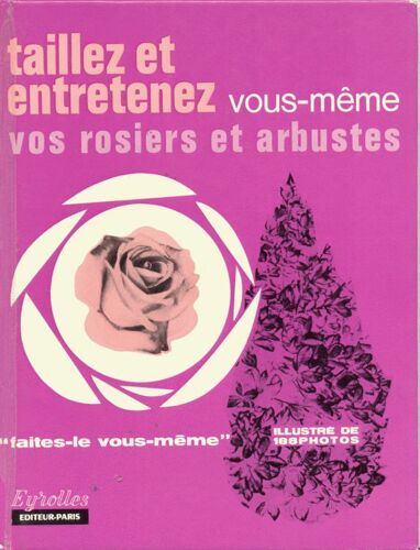 Taillez Et Entretenez Vous-Même Vos Rosiers Et Arbustes